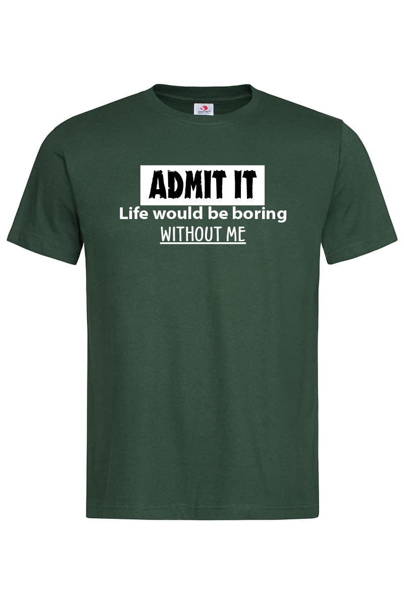 Admit it