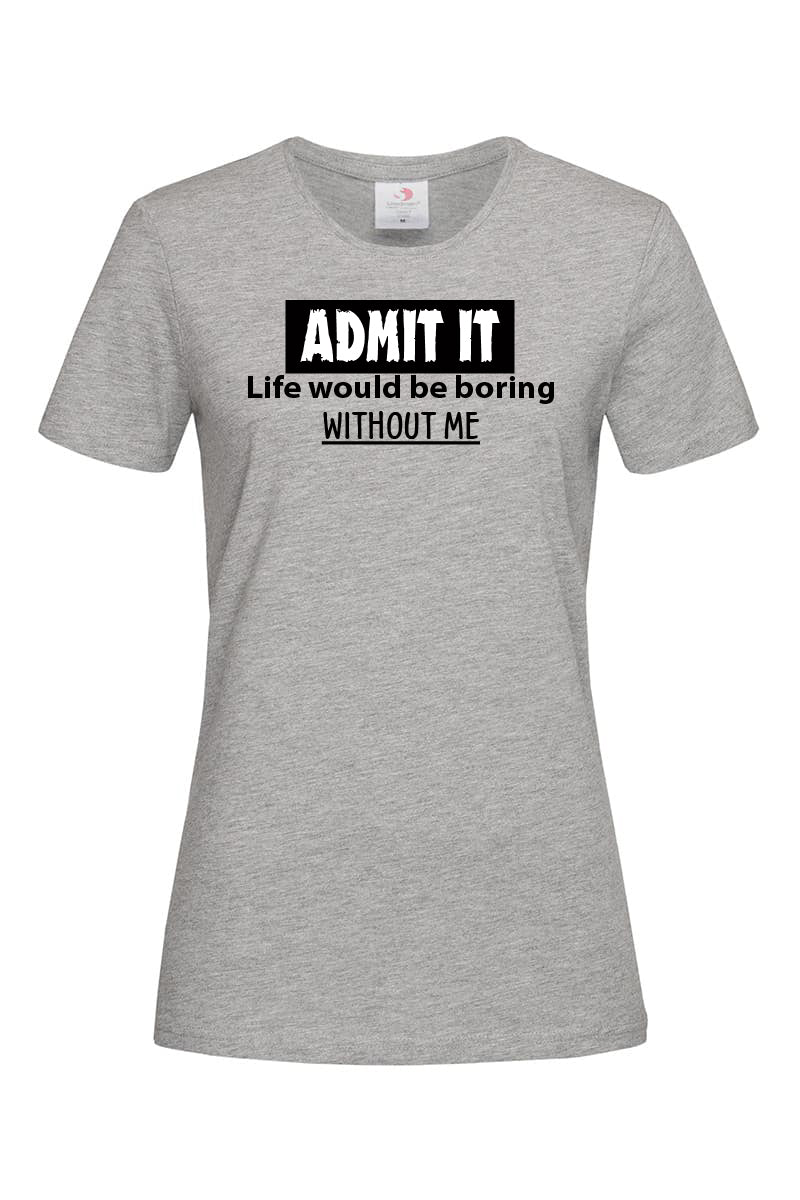 Admit it
