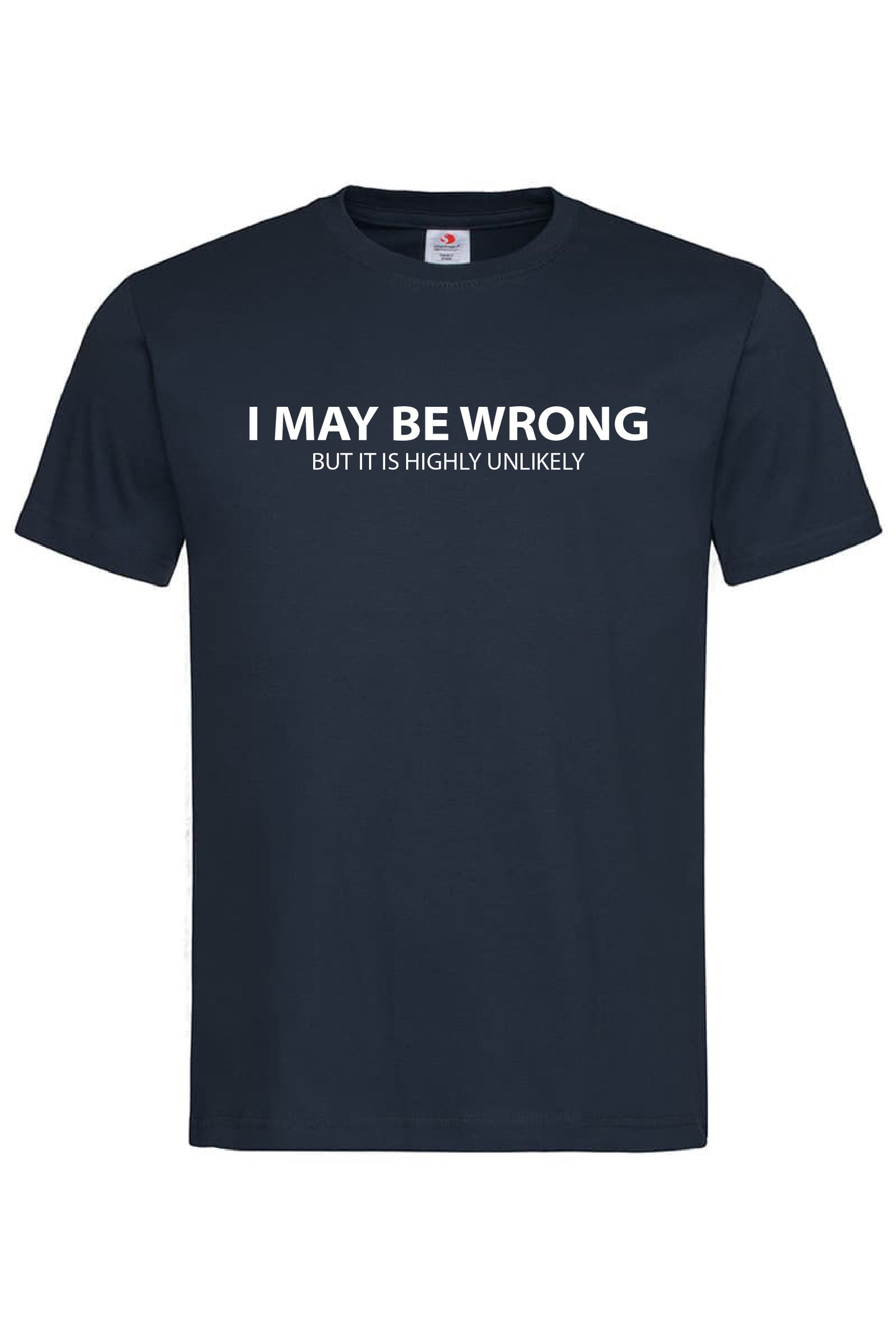 I MAY BE WRONG T-SHIRT