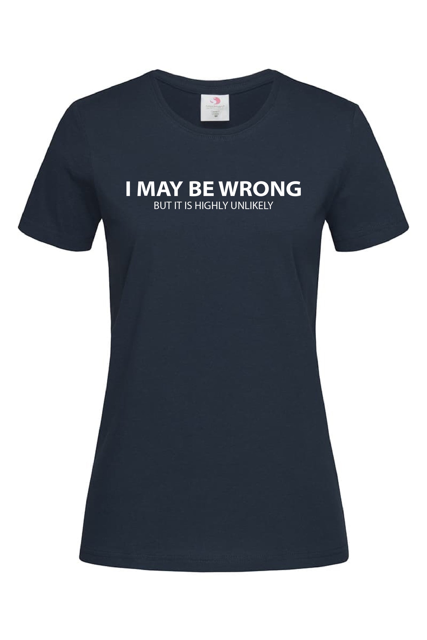 I MAY BE WRONG T-SHIRT